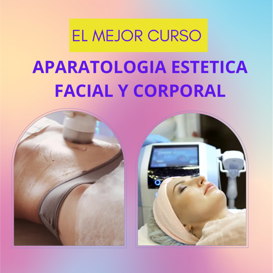 CURSO DE APARATOLOGÍA ESTÉTICA FACIAL Y CORPORAL